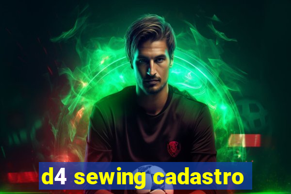 d4 sewing cadastro